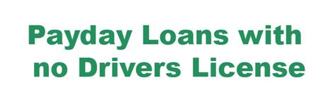 Payday Loans No Drivers License